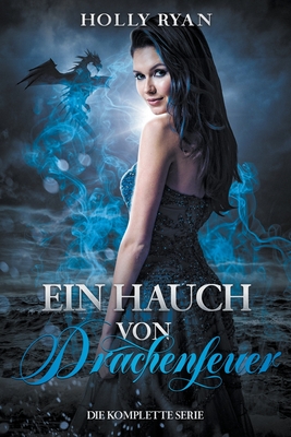 Ein Hauch von Drachenfeuer: die komplette Serie - Ryan, Holly