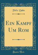 Ein Kampf Um ROM (Classic Reprint)