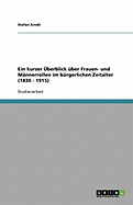 Ein kurzer berblick ber Frauen- und Mnnerrollen im brgerlichen Zeitalter (1830 - 1915)