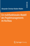 Ein Multifunktionales Modell Des Projektmanagements Im Hochbau