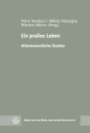 Ein Pralles Leben: Alttestamentliche Studien. Fur Jutta Hausmann Zum 65. Geburtstag Und Zur Emeritierung