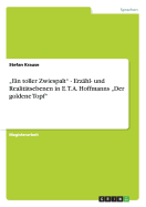 "Ein toller Zwiespalt" - Erz?hl- und Realit?tsebenen in E. T. A. Hoffmanns "Der goldene Topf"