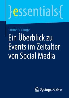 Ein Uberblick Zu Events Im Zeitalter Von Social Media - Zanger, Cornelia