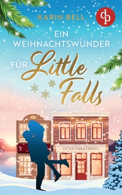 Ein Weihnachtswunder f?r Little Falls - Bell, Karin