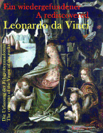 Ein Wiedergefundener Leonardo Da Vinci/A Rediscovered Leonardo Da Vinci: Die Urfassung der Felsgrottenmadonna/The Concetto Of The Virgin Of The Rocks