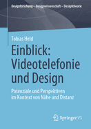 Einblick: Videotelefonie und Design: Potenziale und Perspektiven im Kontext von N?he und Distanz