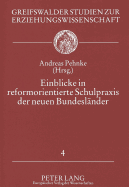 Einblicke in Reformorientierte Schulpraxis Der Neuen Bundeslaender: Anregungen Einer Tagung