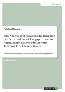 Eine Analyse und p?dagogische Reflexion der Lern- und Entwicklungsprozesse von Jugendlichen w?hrend des Berliner Tanzprojektes Carmina Burana: Tanz-in-Schulen-Projekte. Potenziale f?r Schl?sselkompetenzen?