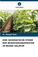 Eine Geografische Studie Der Bewsserungsmuster Im Bezirk Solapur