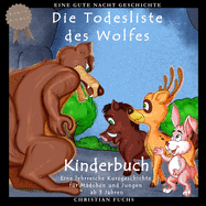 Eine Gute Nacht Geschichte: Die Todesliste des Wolfes: Bunte Bilder Kinderbuch - Eine lehrreiche Kurzgeschichte f?r M?dchen und Jungen ab 3 Jahren