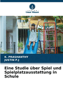 Eine Studie ?ber Spiel und Spielplatzausstattung in Schule