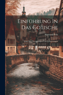 Einfhrung In Das Gotische; Texte Mit bersetzungen Und Erluterungen