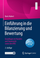 Einfhrung in Die Bilanzierung Und Bewertung: Grundlagen Im Handels- Und Steuerrecht Sowie Den Ifrs