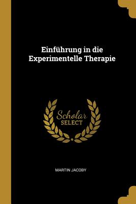 Einfhrung in die Experimentelle Therapie - Jacoby, Martin