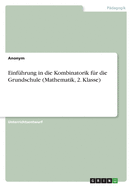 Einfhrung in die Kombinatorik fr die Grundschule (Mathematik, 2. Klasse)