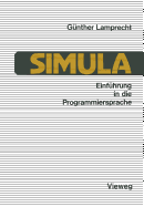 Einfhrung in die Programmiersprache SIMULA: Anleitung zum Selbststudium