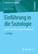 Einfhrung in die Soziologie: Band 1: Der Blick auf die Gesellschaft