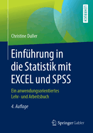 Einfhrung in die Statistik mit EXCEL und SPSS: Ein anwendungsorientiertes Lehr- und Arbeitsbuch