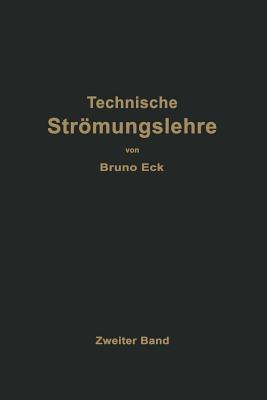 Einfhrung in die technische Strmungslehre: Zweiter Band Strmungstechnisches Praktikum - Eck, Bruno