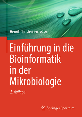 Einf?hrung in Die Bioinformatik in Der Mikrobiologie - Christensen, Henrik (Editor)