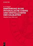 Einf?hrung in die physikalische Chemie und Kristallchemie der Halbleiter