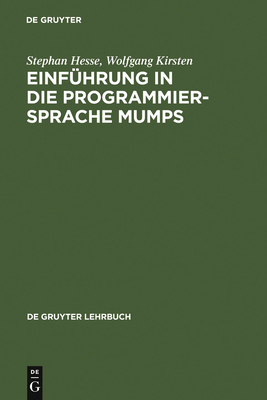 Einf?hrung in Die Programmiersprache Mumps - Hesse, Stephan, and Kirsten, Wolfgang