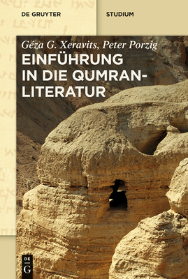 Einf?hrung in Die Qumranliteratur - Xeravits, Geza G, and Porzig, Peter