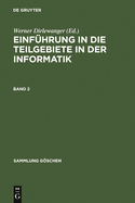 Einf?hrung in Die Teilgebiete Der Informatik. Band 2