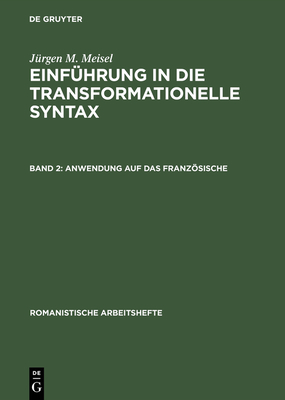 Einf?hrung in die transformationelle Syntax, Band 2, Anwendung auf das Franzsische - Meisel, J?rgen M