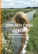 Einfach ewig leben