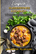 Einfach Gusseisernes Kochbuch: Das Ultimative Gusseisen-Kochbuch Mit Mehr Als 50 Leckeren Rezepten F?r Ihre Gesunde Und Einfache Mahlzeit Zu Hause (Simply Cast Iron Cookbook) (German Version)