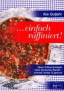 Einfach Raffiniert - Gutjahr, Ilse