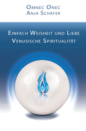 Einfach Weisheit und Liebe: Venusische Spiritualitt