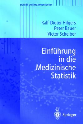 Einfhrung in Die Medizinische Statistik - Hilgers, Ralf-Dieter, and Bauer, Peter M, and Scheiber, Victor