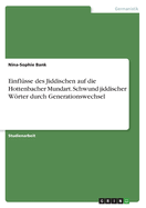 Einflsse des Jiddischen auf die Hottenbacher Mundart. Schwund jiddischer Wrter durch Generationswechsel