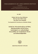 Einflu der Wrmebehandlung auf Hrte, Schneidverhalten und Korrosionsbestndigkeit von rostbestndigen Chromsthlen mit verschiedenen Chrom- und Kohlenstoffgehalten