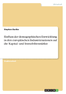 Einfluss Der Demographischen Entwicklung in Den Europaischen Industrienationen Auf Die Kapital- Und Immobilienmarkte