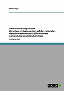 Einfluss Der Europ?ischen Menschenrechtskonvention Auf Den Nationalen Menschenrechtschutz Gro?britanniens W?hrend Des Nordirlandkonflikts