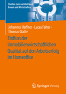 Einfluss der immobilienwirtschaftlichen Qualit?t auf den Arbeitserfolg im Homeoffice