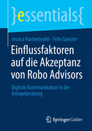 Einflussfaktoren Auf Die Akzeptanz Von Robo Advisors: Digitale Kommunikation in Der Anlageberatung