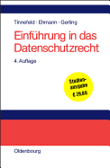 Einfuhrung in Das Datenschutzrecht: Datenschutz Und Informationsfreiheit in Europaischer Sicht