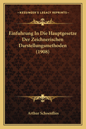 Einfuhrung In Die Hauptgesetze Der Zeichnerischen Darstellungsmethoden (1908)