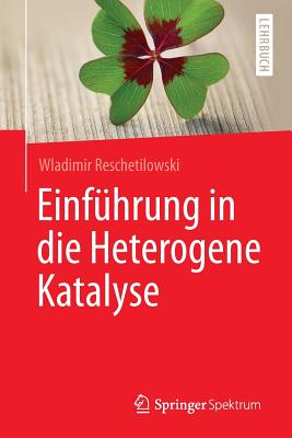 Einfuhrung in Die Heterogene Katalyse - Reschetilowski, Wladimir