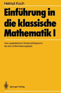 Einfuhrung in Die Klassische Mathematik I: Vom Quadratischen Reziprozitatsgesetz Bis Zum Uniformisierungssatz