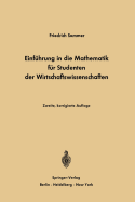 Einfuhrung in Die Mathematik Fur Studenten Der Wirtschaftswissenschaften: Fur Studenten Der Wirtschaftswissenschaften