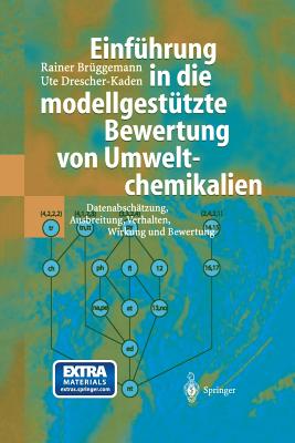 Einfuhrung in Die Modellgestutzte Bewertung Von Umweltchemikalien: Datenabschatzung, Ausbreitung, Verhalten, Wirkung Und Bewertung - Br?ggemann, Rainer, and Drescher-Kaden, Ute