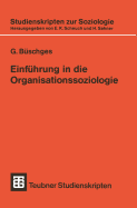 Einfuhrung in Die Organisationssoziologie - B?schges, G?nter