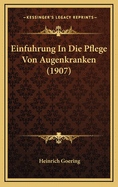 Einfuhrung In Die Pflege Von Augenkranken (1907)