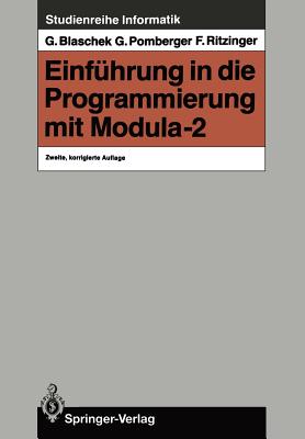 Einfuhrung in Die Programmierung Mit Modula-2 - Blaschek, G?nther, and Pomberger, Gustav, and Ritzinger, Franz