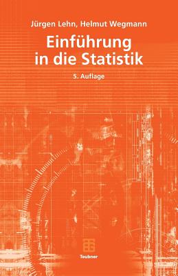 Einfuhrung in Die Statistik - Lehn, J?rgen, and Wegmann, Helmut